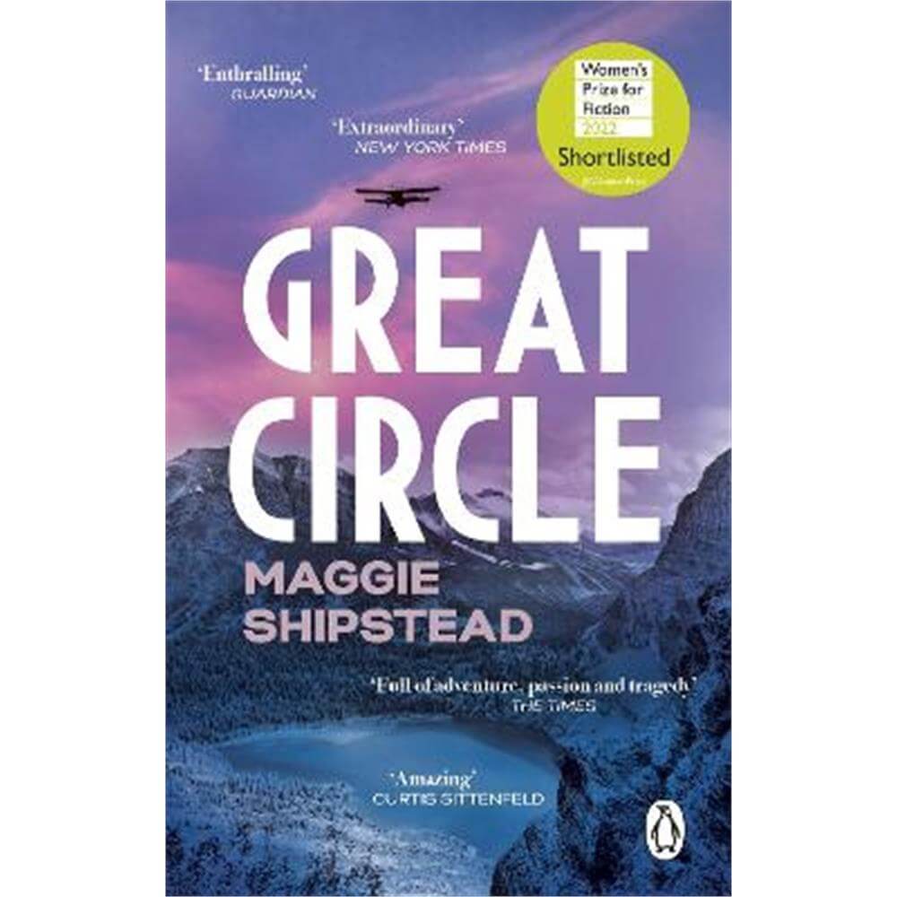 Great Circle: The soaring and emotional novel shortlisted for the Women's Prize for Fiction 2022 and shortlisted for the Booker Prize 2021 (Paperback) - Maggie Shipstead